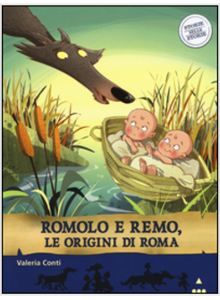 ROMOLO E REMO, LE ORIGINI DI ROMA. STORIE NELLE STORIE