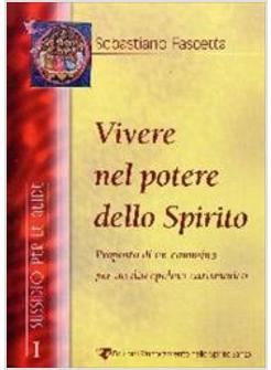 VIVERE NEL POTERE DELLO SPIRITO PROPOSTA DI UN CAMMINO PER UN DISCEPOLATO CARI