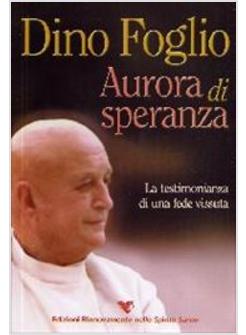 AURORA DI SPERANZA   LA TESTIMONIANZA DI UNA FEDE VISSUTA
