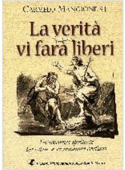 VERITA' VI FARA' LIBERI  UN'AVVENTURA SPIRITUALE PER CAPIRE