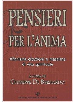 PENSIERI PER L'ANIMA  AFORISMI CITAZIONI E MASSIME DI VITA SPIRITUALE