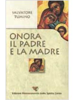 ONORA IL PADRE E LA MADRE