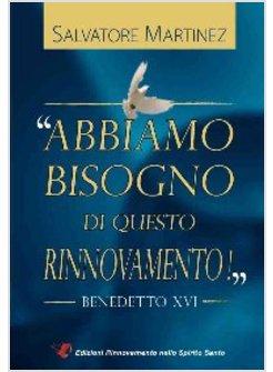 ABBIAMO BISOGNO DI QUESTO RINNOVAMENTO! BENEDETTO XVI