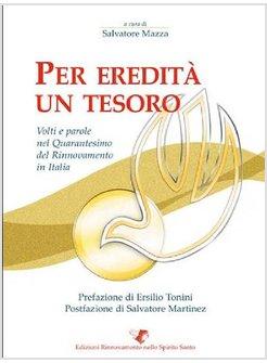 PER EREDITA' UN TESORO. VOLTI E PAROLE NEL 40° DEL RINNOVAMENTO IN ITALIA