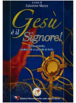 GESU' E' IL SIGNORE!