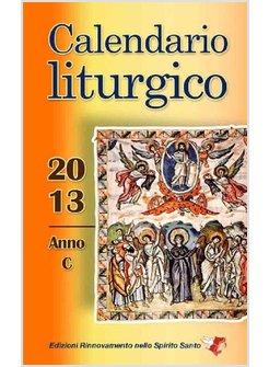 CALENDARIO LITURGICO 2013  RINNOVAMENTO NELLO SPIRITO