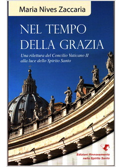 NEL TEMPO DELLA GRAZIA UNA RILETTURA DEL CONCILIO VATICANO II
