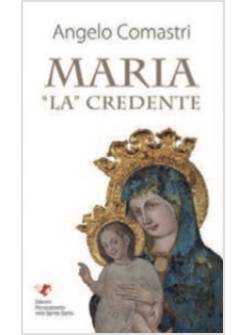MARIA LA CREDENTE