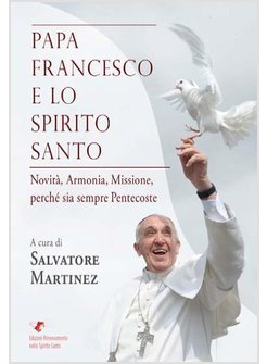 PAPA FRANCESCO E LO SPIRITO SANTO