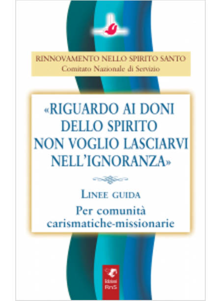 RIGUARDO AI DONI DELLO SPIRITO NON VOGLIO LASCIARVI NELL'IGNORANZA