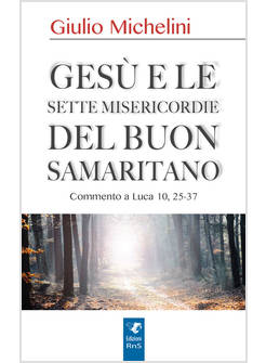 GESU' E LE SETTE MISERICORDIE DEL BUON SAMARITANO