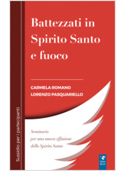 BATTEZZATI IN SPIRITO SANTO E FUOCO SUSSIDIO PER I  PARTECIPANTI
