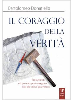 IL CORAGGIO DELLA VERITA'