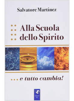 ALLA SCUOLA DELLO SPIRITO....E TUTTO CAMBIA!