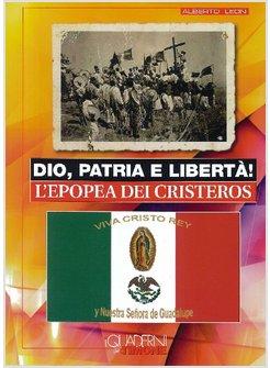 DIO PATRIA E LIBERTA! L'EPOPEA DEI CRISTEROS