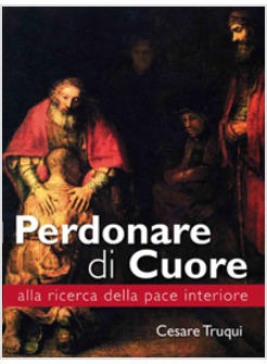 PERDONARE DI CUORE