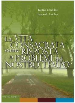 VITA CONSACRATA COME RISPOSTA AI PROBLEMI DEL NOSTRO TEMPO