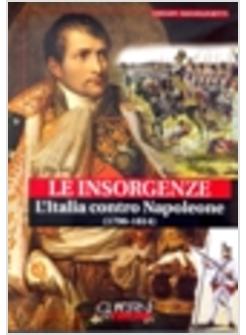 LE INSORGENZE. L'ITALIA CONTRO NAPOLEONE