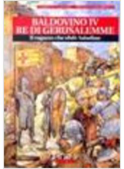 BALDOVINO IV RE DI GERUSALEMME