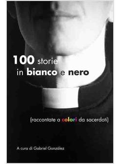 CENTO STORIE IN BIANCO E NERO