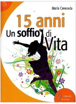 QUINDICI ANNI UN SOFFIO DI VITA