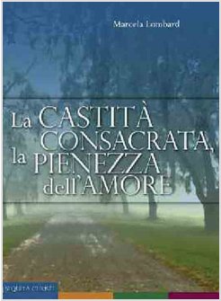 CASTITA' CONSACRATA, PIENEZZA DELL'AMORE