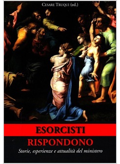 ESORCISTI RISPONDONO. STORIE, ESPERIENZE E ATTUALITA' DEL MINISTERO