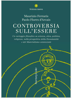 CONTROVERSIA SULL'ESSERE UN CARTEGGIO FILOSOFICO SU SCIENZA ETICA POLITICA