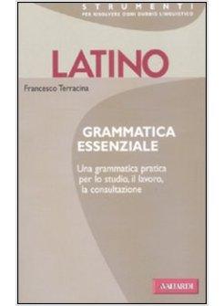 LATINO GRAMMATICA ESSENZIALE