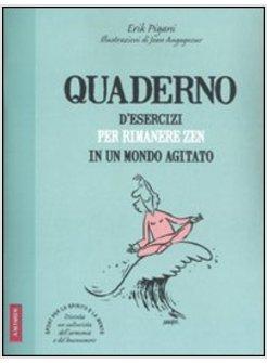 QUADERNO D'ESERCIZI PER RIMANERE ZEN IN UN MONDO AGITATO