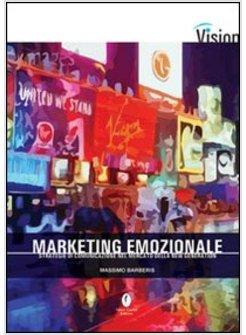 MARKETING EMOZIONALE. STRATEGIE DI COMUNICAZIONE NEL MERCATO DELLA NEW GENERATIO