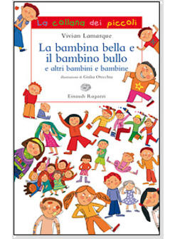 LA BAMBINA BELLA E IL BAMBINO BULLO E ALTRI BAMBINI E BAMBINE