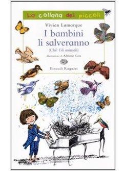 I BAMBINI LI SALVERANNO (CHI? GLI ANIMALI)
