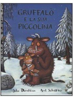 GRUFFALO' E LA SUA PICCOLINA