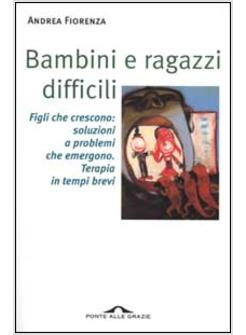 BAMBINI DIFFICILI RAGAZZI RIBELLI