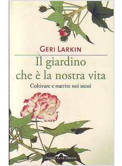 GIARDINO CHE E' LA NOSTRA VITA (IL)