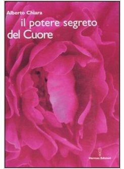 POTERE SEGRETO DEL CUORE (IL)