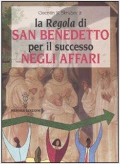 REGOLA DI SAN BENEDETTO PER IL SUCCESSO NEGLI AFFARI (LA)