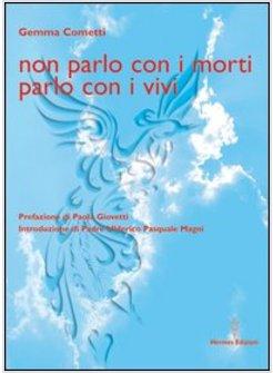 NON PARLO CON I MORTI PARLO CON I VIVI
