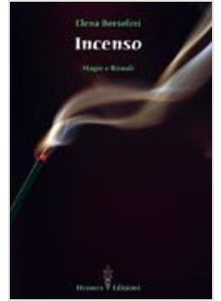 INCENSO. MAGIE E RITUALI
