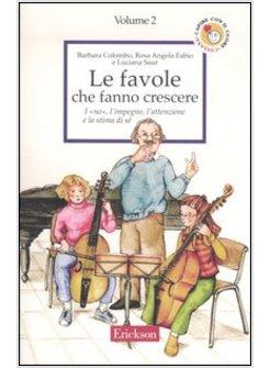 LE FAVOLE CHE FANNO CRESCERE. VOL. 2: I «NO», L'IMPEGNO, L'ATTENZIONE E LA STI