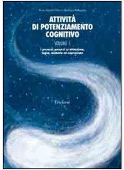 ATTIVITA' DI POTENZIAMENTO COGNITIVO VOL 1 I PROCESSI PERCORSI SU ATTENZIONE