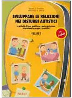 SVILUPPARE LE RELAZIONI NEI DISTURBI AUTISTICI VOL 2 LE ATTIVITA' DI BASE