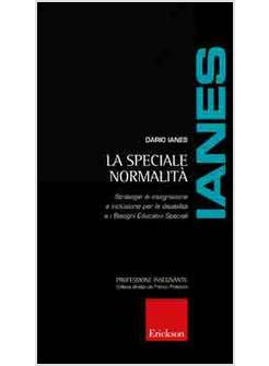 SPECIALE NORMALITA'. STRATEGIE DI INTEGRAZIONE E INCLUSIONE PER LE DISABILITA' E