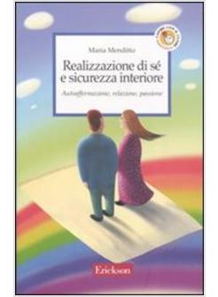REALIZZAZIONE DI SE' E SICUREZZA AUTOAFFERMAZIONE RELAZIONE PASSIONE