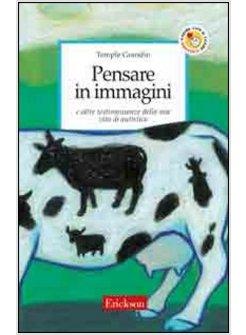 PENSARE IN IMMAGINI E ALTRE TESTIMONIANZE DELLA MIA VITA DI AUTISTICA