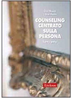 COUNSELING CENTRATO SULLA PERSONA TEORIA E PRATICA