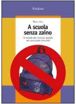 SCUOLA SENZA ZAINO IL METODO DEL CURRICOLO GLOBALE PER UNA SCUOLA A MISURA DI