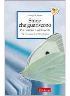 STORIE CHE GUARISCONO VOL 1 LA CURA DI SE' E LE RELAZIONI