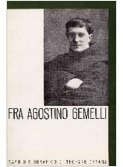 FRA AGOSTINO GEMELLI DALLA NASCITA ALLA PROFESSIONE RELIGIOSA 1878-1904.